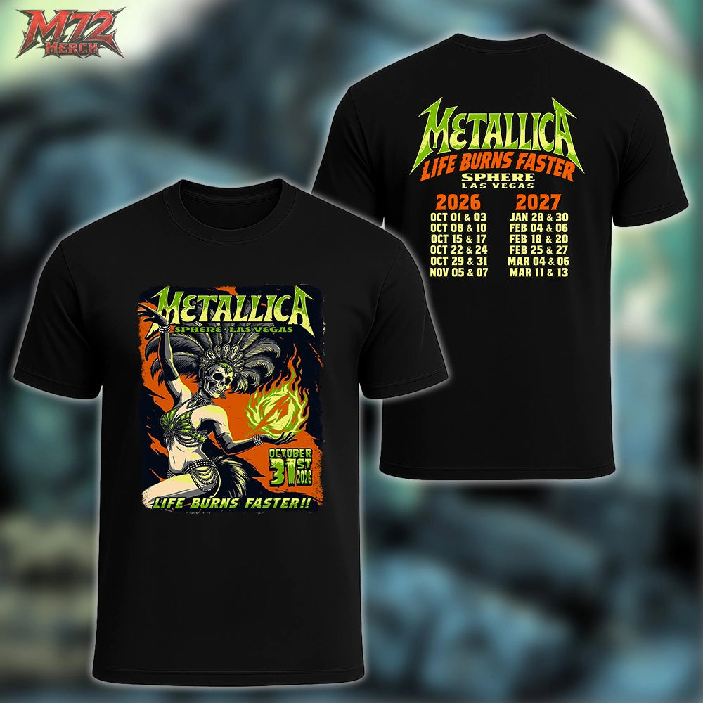 Metallica Life Burns Faster October 31 2026 Sphere Las Vegas United States 2 Side T-Shirt by Mark5 featuring Halloween Showgirl skeleton artwork with green flames on the front and Sphere Las Vegas 2026–2027 residency dates on the back.